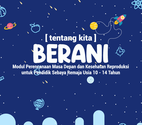 Modul Perencanaan Masa Depan dan Kesehatan Reproduksi Untuk Pendidik Sebaya Remaja